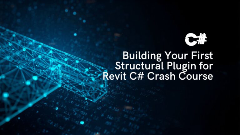 Building Your First Structural Plugin for Revit: A C# Crash Course